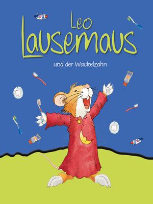 cover image of Leo Lausemaus und der Wackelzahn